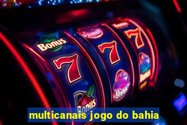 multicanais jogo do bahia